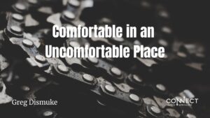 ”Comfortable in an Uncomfortable Place”