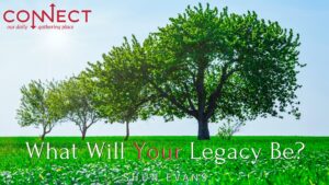 What Will Your Legacy Be?