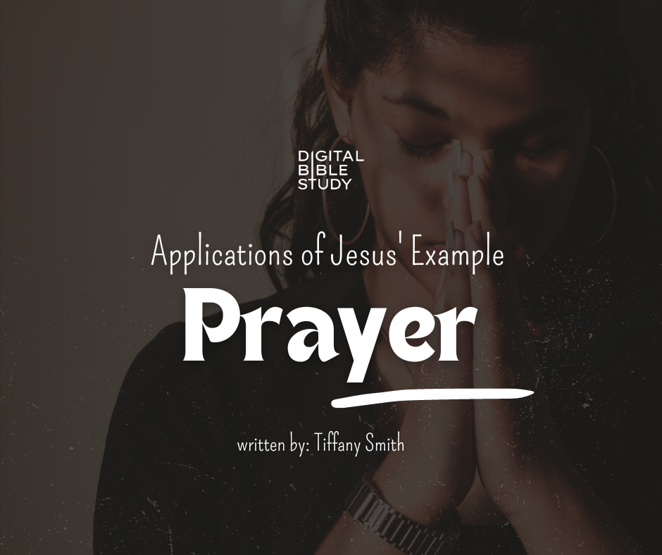 Applications of Jesus’ Example Prayer - Digital Bible Study